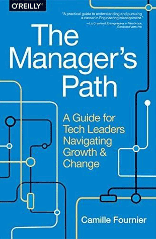 Книга «The Manager's Path. A Guide for Tech Leaders Navigating Growth and Change» от Camille Fournier