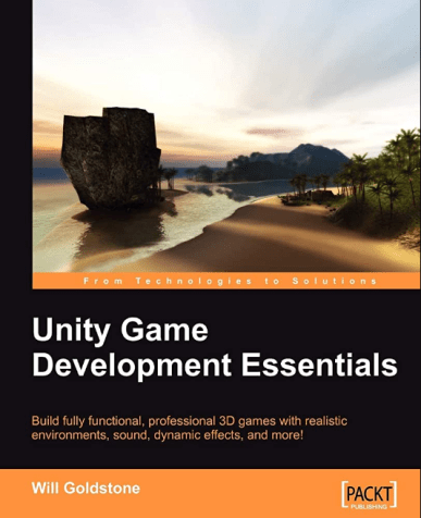 «‎Unity Game Development Essentials» by Will Goldstone