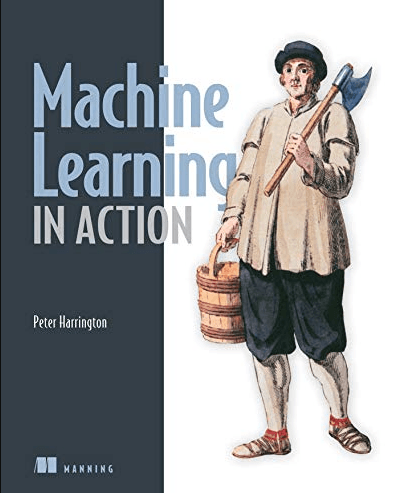 «Machine Learning in Action» by Peter Harrington