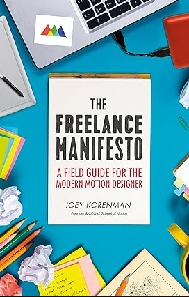 «The Freelance Manifesto: A Field Guide for the Modern Motion» от Джоуи Коренмара